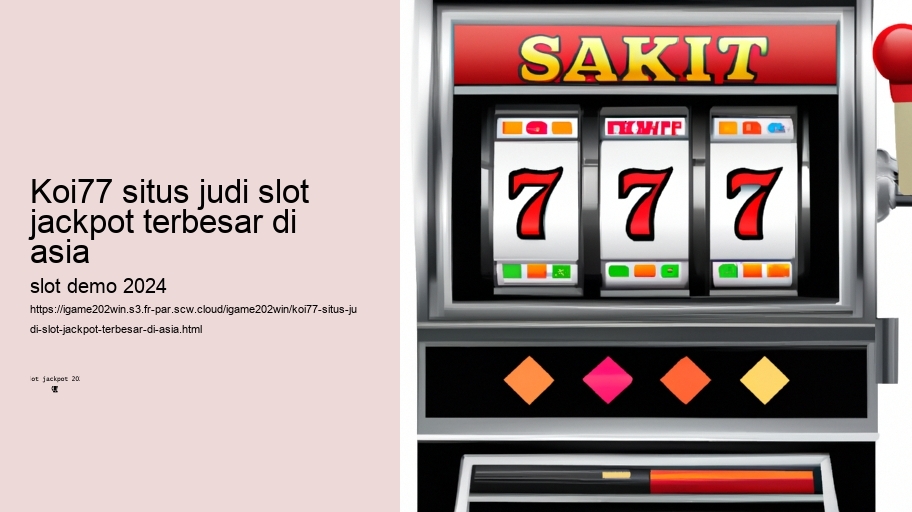 koi77 situs judi slot jackpot terbesar di asia
