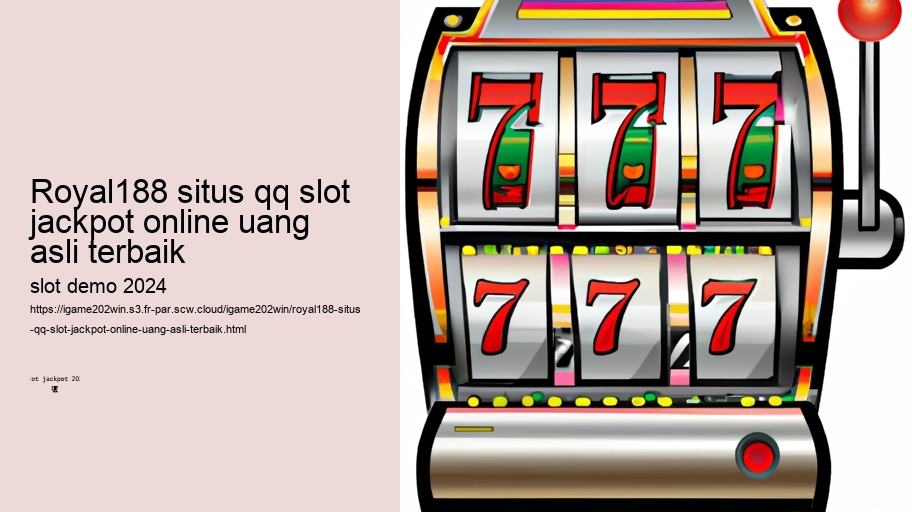 royal188 situs qq slot jackpot online uang asli terbaik